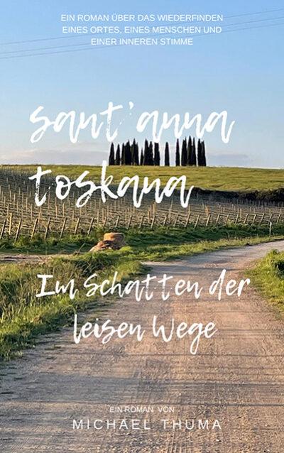Sant'Anna Toskana – Im Schatten der leisen Wege